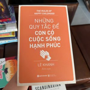 Sách nuôi dạy con hay, Sách tâm lý giáo dục trẻ em, The Rules of Happy Childhood tiếng Việt, Sách cũ giá rẻ Oreka