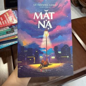 Mặt Nạ Lý Thượng Long sách Mặt Nạ tiểu thuyết tâm lý hay sách chữa lành tâm hồn sách văn học hiện đại sách hay về cuộc sống sách tâm lý xã hội sách truyền cảm hứng sách hay cho người trẻ novel healing book