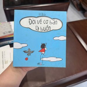 đời về cơ bản là buồn, sách lê bích, sách hài hước, sách comic việt nam, sách chữa lành, sách giải trí nhẹ nhàng, sách đọc thư giãn, sách tranh hài, sách quote hay