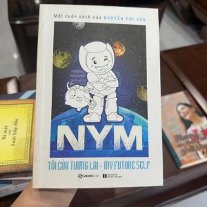 NYM tôi của tương lai sách Nguyễn Phi Vân sách phát triển bản thân sách kỹ năng sống hay sách truyền cảm hứng sách cho người trẻ sách định hướng tương lai sách hay cho sinh viên my future self book sách self help Việt Nam