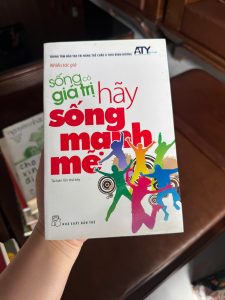 sống có giá trị hay sống mặc kệ, sách kỹ năng sống hay, sách truyền cảm hứng, sách phát triển bản thân, sách NXB Trẻ