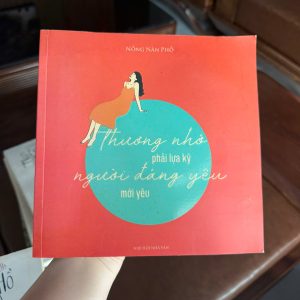thương nhớ phải lựa kỹ người đáng yêu mới yêu, sách tản văn tình yêu, sách chữa lành, sách về tình cảm, sách hay cho người thất tình, sách đọc nhẹ nhàng