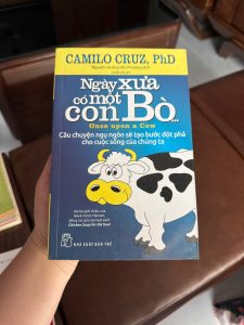 ngày xưa có một con bò, camilo cruz, once upon a cow, sách phát triển bản thân, thay đổi tư duy, sách động lực, sách kỹ năng sống, sách truyền cảm hứng, sách hay nên đọc, sách cũ giá rẻ