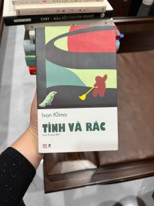 tình và rác ivan klima, sách ivan klima, tiểu thuyết châu âu hiện đại, sách văn học nước ngoài hay, sách triết lý cuộc sống, văn học đông âu, sách hay ít người biết