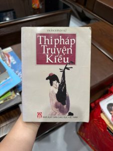 thi pháp truyện kiều trần đình sử, sách nghiên cứu truyện kiều, sách văn học việt nam, sách phê bình văn học, sách học văn chuyên sâu, sách nghiên cứu nguyễn du, sách văn học cổ điển việt nam, sách sưu tầm văn học, sách giáo dục việt nam