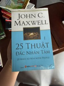 25 thuật đắc nhân tâm, john maxwell, sách giao tiếp hay, sách kỹ năng sống, sách lãnh đạo, cách giao tiếp khéo léo, sách phát triển bản thân