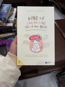 Đừng cố làm hài lòng tất cả mọi người, sách nói không, sách phát triển bản thân, kỹ năng giao tiếp, thiết lập ranh giới, stop people pleasing, sách tâm lý ứng dụng