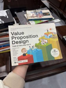 Value Proposition Design, thiết kế giá trị khách hàng, sách kinh doanh hay, sách khởi nghiệp, sách marketing, sách chiến lược kinh doanh, Alex Osterwalder, sách quản trị doanh nghiệp, sách business model