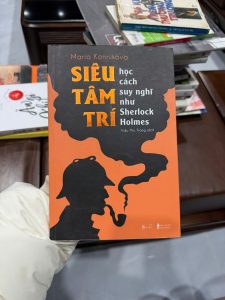 Siêu tâm trí, Sherlock Holmes tư duy, Maria Konnikova, sách phát triển bản thân, sách tư duy logic, rèn luyện trí não, sách kỹ năng sống, cải thiện tư duy