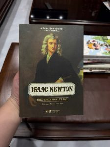 isaac newton nhà khoa học vĩ đại, sách về isaac newton, tiểu sử newton, sách danh nhân khoa học, sách khoa học cho học sinh, sách truyền cảm hứng học tập