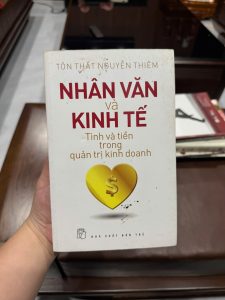 nhân văn và kinh tế, sách kinh doanh hay, sách quản trị kinh doanh, sách về tiền và đạo đức, sách tư duy kinh doanh, tôn thất nguyễn thiêm, sách phát triển tư duy