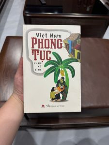việt nam phong tục, phan kế bính, sách văn hóa việt nam, phong tục tập quán việt nam, sách lịch sử việt nam, sách nghiên cứu văn hóa, sách hay về việt nam, sách sưu tầm
