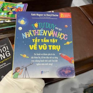 sách khoa học cho trẻ em, sách thiên văn học, sách khám phá vũ trụ, sách khoa học thiếu nhi hay, tư duy như nhà thiên văn học, sách STEM cho bé, sách khám phá không gian