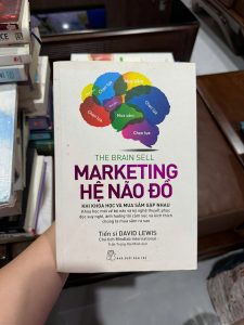 marketing hệ não đồ, the brain sell, sách marketing tâm lý, sách hành vi khách hàng, sách bán hàng hay, sách marketing thực chiến, sách kinh doanh online