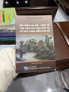 đời sống ngư dân Nam Bộ, văn hóa vùng biển Việt Nam, sách nghiên cứu ngư dân, kinh tế biển Nam Bộ, sách chuyên khảo văn hóa, Phan Thị Yến Tuyết, sách dân tộc học biển
