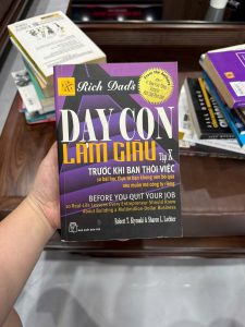 dạy con làm giàu tập 10, trước khi bạn thôi việc, sách robert kiyosaki, sách tài chính cá nhân, sách khởi nghiệp, sách kinh doanh, tư duy làm giàu, rich dad poor dad
