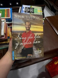 sách Nick Vujicic, Sống cho điều ý nghĩa hơn, Something More, sách hạt giống tâm hồn, sách truyền cảm hứng, sách kỹ năng sống hay, sách phát triển bản thân, sách vượt qua nghịch cảnh