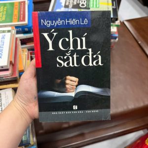 ý chí sắt đá Nguyễn Hiến Lê, sách rèn luyện ý chí, sách phát triển bản thân kinh điển, sách nghị lực sống, sách self help Việt Nam, sách tư duy thành công, sách hay nên đọc