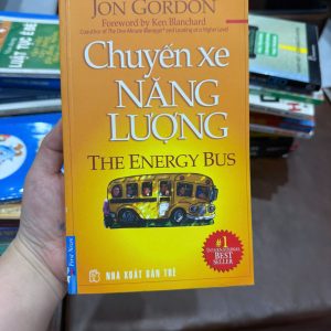chuyến xe năng lượng, the energy bus, sách Jon Gordon, sách tư duy tích cực, sách truyền cảm hứng, sách phát triển bản thân, sách động lực làm việc, sách thay đổi tư duy