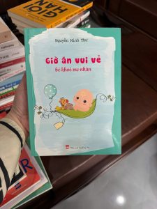 giờ ăn vui vẻ bé khỏe mẹ nhàn, sách ăn dặm cho bé, sách nuôi con khoa học, thực đơn ăn dặm, chăm sóc trẻ nhỏ, sách mẹ bỉm nên đọc