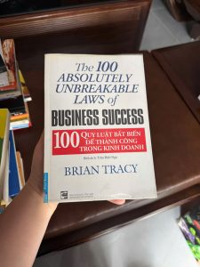 100 quy luật bất biến để thành công trong kinh doanh, Brian Tracy, sách kinh doanh hay, sách kỹ năng bán hàng, sách phát triển bản thân, sách quản trị kinh doanh, sách doanh nhân nên đọc