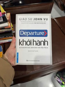 Khởi hành John Vu, sách giáo sư John Vu, sách định hướng nghề nghiệp, sách cho sinh viên Việt Nam, kỹ năng học tập, hành trình về phương Đông, sách phát triển bản thân