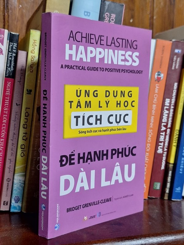 Để Hạnh Phúc Dài Lâu – Ứng Dụng Tâm Lý Học Tích Cực
