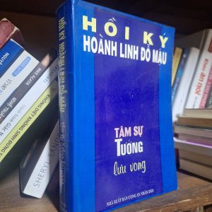 Hồi Ký Hoành Linh Đổ Máu – Tâm Sự Tướng Lưu Vong