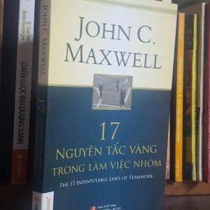 17 NGUYÊN TẮC VÀNG TRONG LÀM VIỆC NHÓM