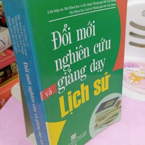 Đổi Mới Nghiên Cứu và Giảng Dạy Lịch Sử – Tài liệu nghiên cứu và giáo dục lịch sử