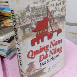 Quảng Nam – Đà Nẵng: Đất & Người | Sách tìm hiểu văn hóa – lịch sử miền Trung