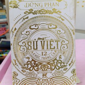 Sử Việt – 12 Khúc Tráng Ca | Dũng Phan | Sách Lịch Sử Việt Nam Hấp Dẫn