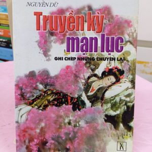 Truyền Kỳ Mạn Lục – Nguyễn Dữ | Tác Phẩm Văn Học Cổ Điển Việt Nam