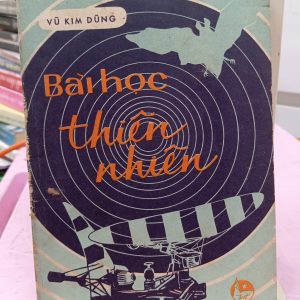 Bài Học Thiên Nhiên – Vũ Kim Dũng | Sách Thiếu Nhi Khoa Học Xưa (NXB Kim Đồng)