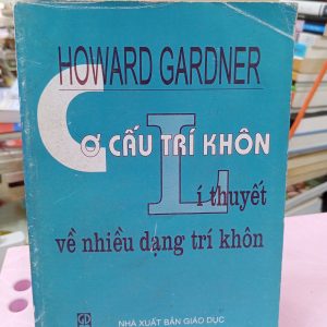Cơ Cấu Trí Khôn – Lý Thuyết Về Nhiều Dạng Trí Khôn | Howard Gardner