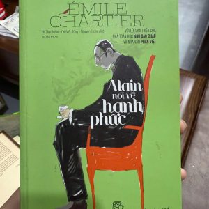 alain nói về hạnh phúc emile chartier alain sách triết học về hạnh phúc sách cánh cửa mở rộng sách triết học dễ đọc sách tư tưởng cuộc sống