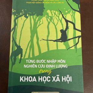 “Từng Bước Nhập Môn Nghiên Cứu Định Lượng Trong Khoa Học Xã Hội” là cuốn sách nền tảng dành cho sinh viên, học viên cao học và người làm nghiên cứu muốn hiểu và áp dụng phương pháp định lượng một cách bài bản.