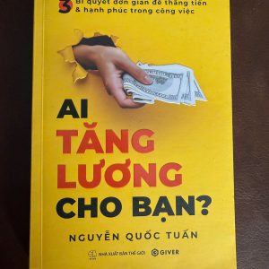 ai tăng lương cho bạn, sách tăng lương, sách phát triển bản thân, sách kỹ năng công việc, sách hay cho dân văn phòng, sách tư duy tài chính, sách người đi làm nên đọc, sách kỹ năng mềm, sách hay việt nam