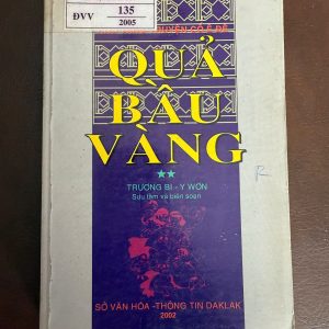 quả bầu vàng, truyện cổ ê đê, sách văn học dân gian tây nguyên, sách hiếm đắk lắk, sách sưu tầm văn hóa dân tộc, sách cổ tích việt nam, sách nghiên cứu ê đê m’nông