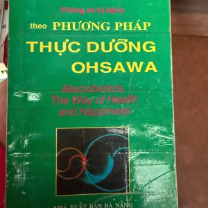 thực dưỡng ohsawa, macrobiotics, sách thực dưỡng, sách sức khỏe dinh dưỡng, sách chữa bệnh tự nhiên, sách ohsawa việt nam, sách dưỡng sinh