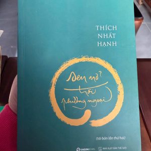sen nở trời phương ngoài, thích nhất hạnh, sách thiền, sách chữa lành, sách chánh niệm, sách phát triển bản thân, sách phật giáo