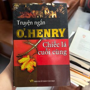 truyện ngắn O Henry, chiếc lá cuối cùng sách, sách văn học Mỹ, O Henry tiếng Việt, sách kinh điển nên đọc, truyện ngắn cảm động, sách NXB Văn Học cũ, sách hay giá rẻ
