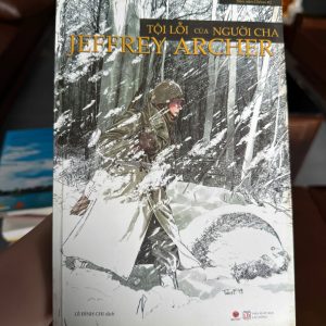 tội lỗi của người cha jeffrey archer, clifton chronicles tiếng việt, tiểu thuyết jeffrey archer, sách văn học nước ngoài hay, sách best seller dịch, sách truyện dài tập hay, sách lao động