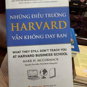những điều trường harvard vẫn không dạy bạn, sách kinh doanh hay, sách quản trị doanh nghiệp, sách kỹ năng bán hàng, mark h mccormack, sách alphabooks, sách kinh doanh thực chiến, sách hay cho người khởi nghiệp