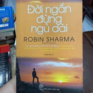 đời ngắn đừng ngủ dài, robin sharma, sách phát triển bản thân, sách truyền cảm hứng, sách kỹ năng sống, sách hay nên đọc