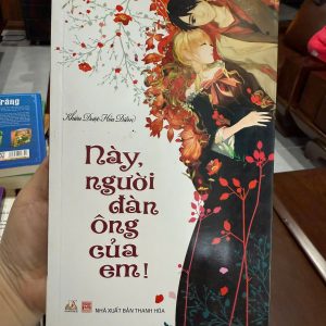 này người đàn ông của em, khiếu dược hoa điền, truyện ngôn tình, sách ngôn tình cũ, tiểu thuyết tình cảm trung quốc, sách văn lang, sách ngôn tình giá rẻ, truyện tình cảm hay