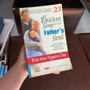 chicken soup for the father's soul, trái tim người cha, hạt giống tâm hồn, sách truyền cảm hứng, sách về tình cha, sách hay nên đọc