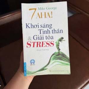 7 aha mike george, sách giải tỏa stress, sách kỹ năng sống hay, sách phát triển bản thân, sách first news, sách self help hay, sách cũ giá tốt, mua sách giải tỏa căng thẳng