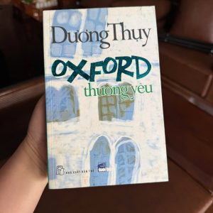 oxford thương yêu dương thụy, sách dương thụy, tiểu thuyết tình cảm việt nam, sách tuổi trẻ hay, sách du học, sách văn học việt nam, sách cũ giá tốt, mua oxford thương yêu