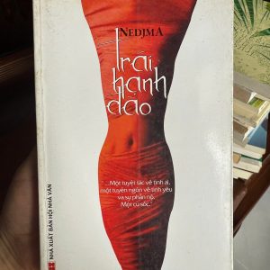 trái hạnh đào nedjma, sách tình yêu táo bạo, tiểu thuyết người lớn, sách văn học hiện đại, sách hiếm, sách độc lạ, sách hội nhà văn, sách cũ giá tốt